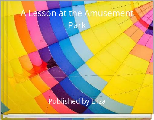 A Lesson at the Amusement Park