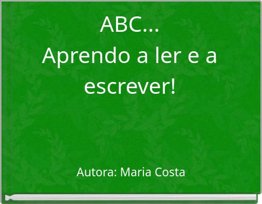 ABC... Aprendo a ler e a escrever!