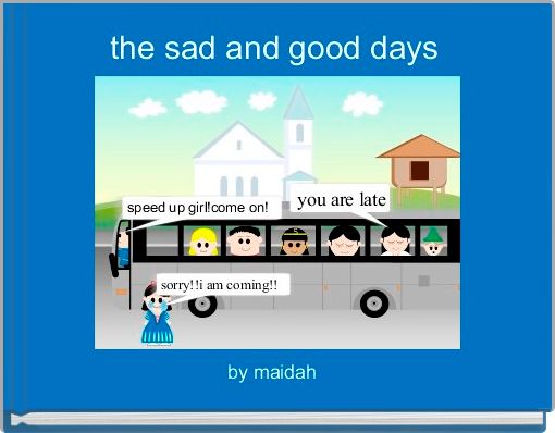 the sad and good days 