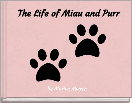 The Life of Miau and Purr