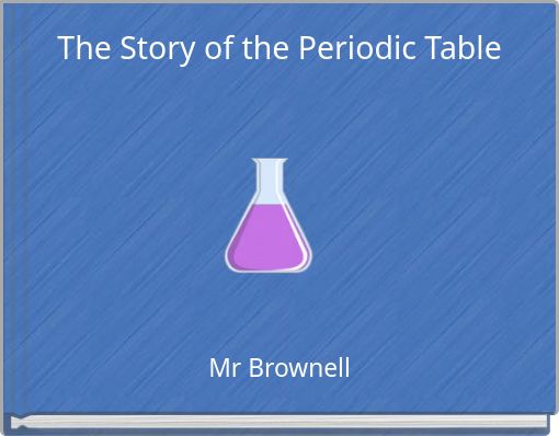 The Story of the Periodic Table
