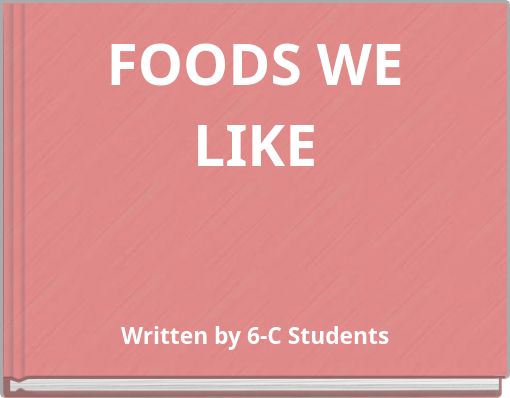 FOODS WE LIKE