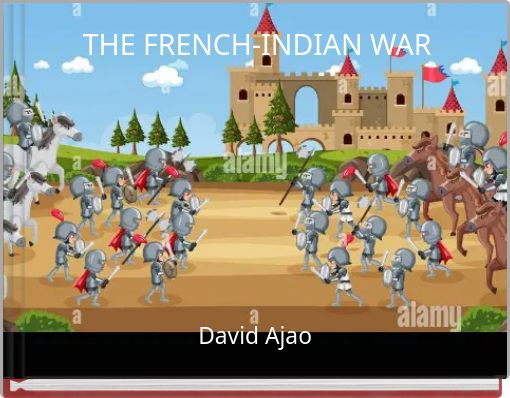 THE FRENCH-INDIAN WAR