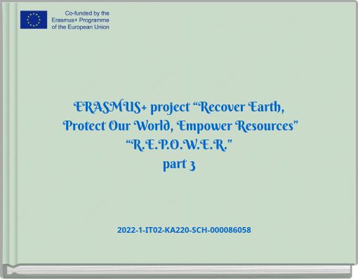 ERASMUS+ project “Recover Earth, Protect Our World, Empower Resources” “R.E.P.O.W.E.R.” part 3