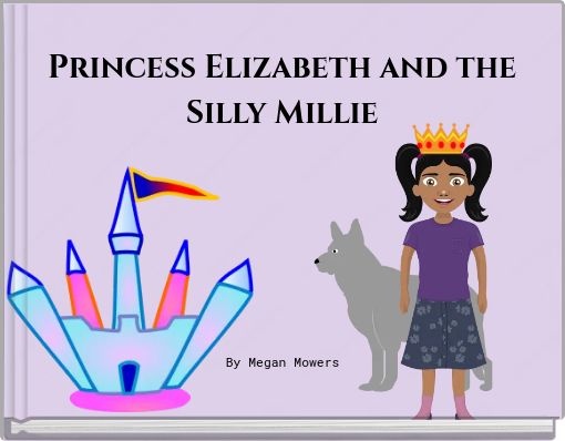 Princess Elizabeth and the Silly Millie