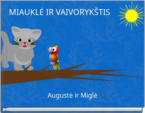 MIAUKLĖ IR VAIVORYKŠTIS