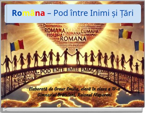 Rom&acirc;na &ndash; Pod &icirc;ntre Inimi și Țări