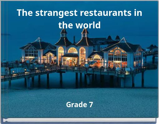 The strangest restaurants in the world
