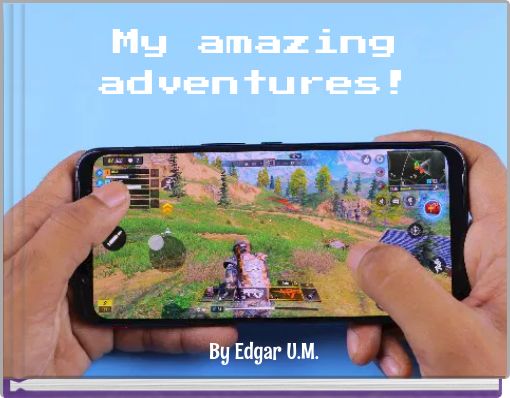 My amazing adventures!