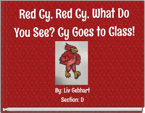 Red Cy, Red Cy, What Do You See? Cy Goes to Class!