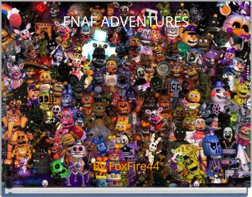 FNAF ADVENTURES