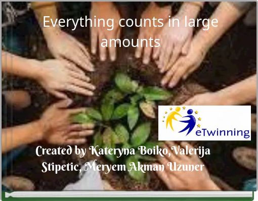 Everything counts in large amounts