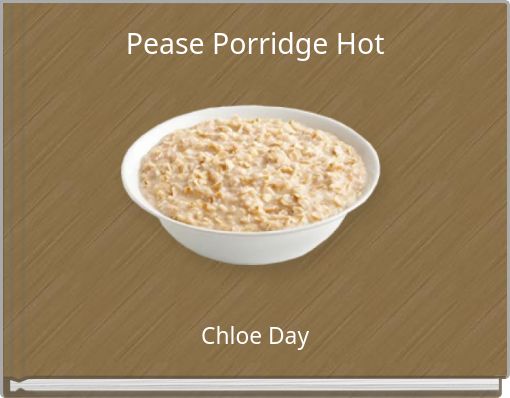 Pease Porridge Hot