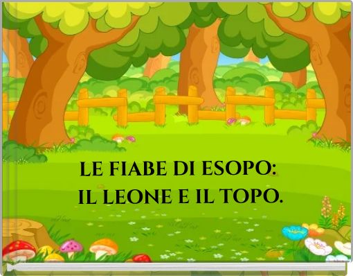 LE FIABE DI ESOPO: IL LEONE E IL TOPO.