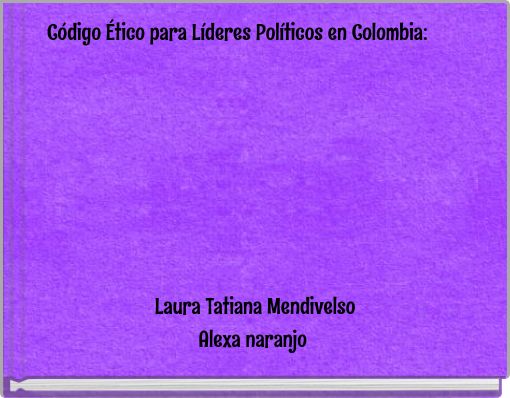 Código Ético para Líderes Políticos en Colombia: