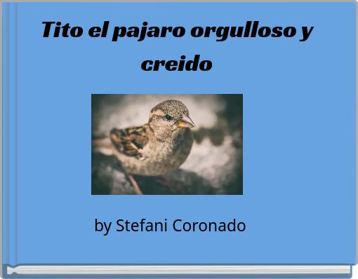 Tito el pajaro orgulloso y creido