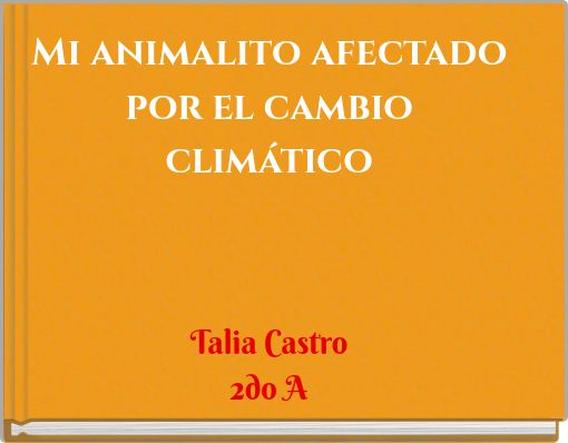 Mi animalito afectado por el cambio climático