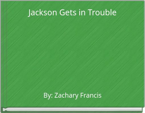 Jackson Gets in Trouble