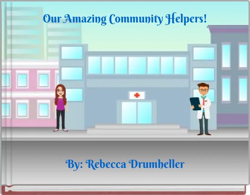 Our Amazing Community Helpers!