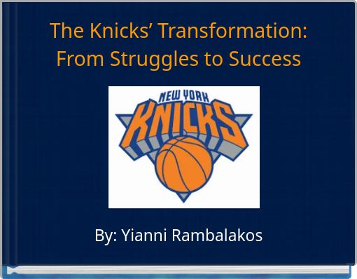 The Knicks’ Transformation: From Struggles to Success