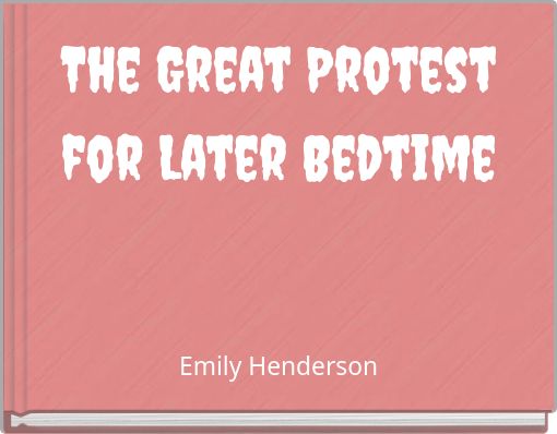 The Great Protest for Later Bedtime
