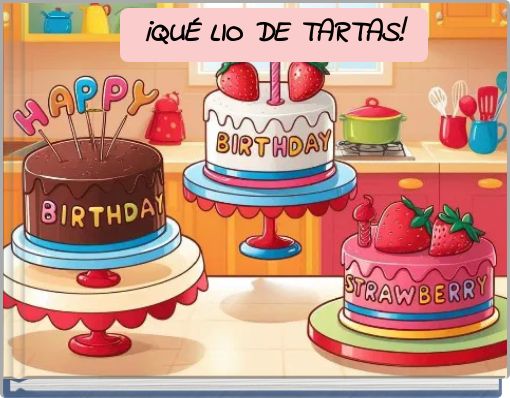 &iexcl;QU&Eacute; LIO DE TARTAS!