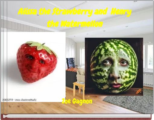Alissa the Strawberry and Henry the Watermellon