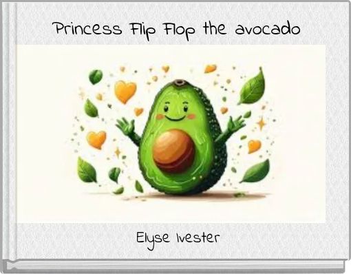 Princess Flip Flop the avocado