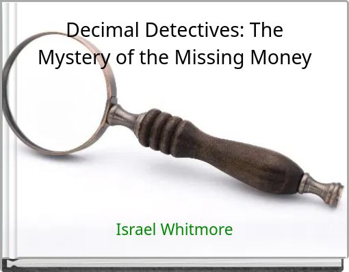 Decimal Detectives: The Mystery of the Missing Money