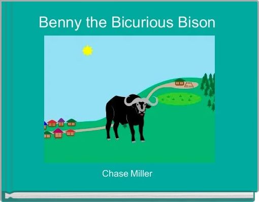 Front cover of 'Benny the Bicurious Bison ' 