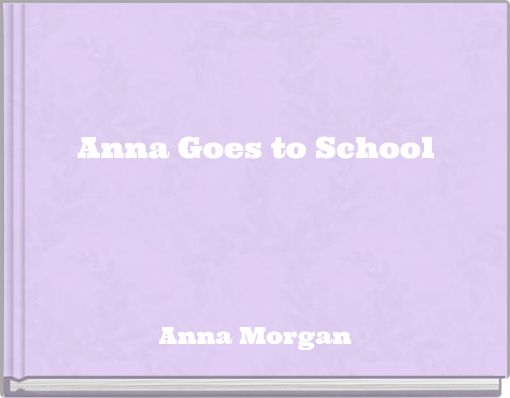 Anna Goes to School