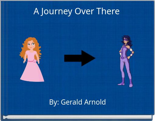 A Journey Over There