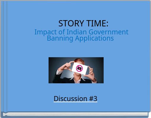 STORY TIME: Impact of Indian Government Banning Applications