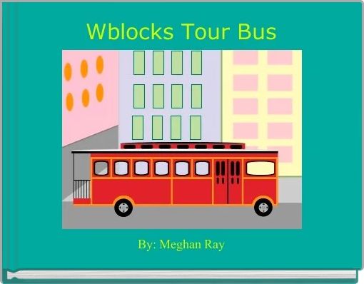 Wblocks Tour Bus
