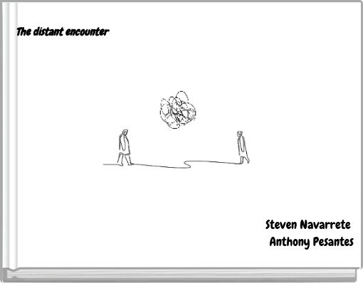 The distant encounter