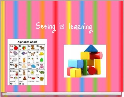 Seeing is learning