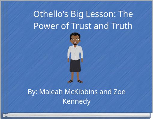Othello's Big Lesson: The Power of Trust and Truth