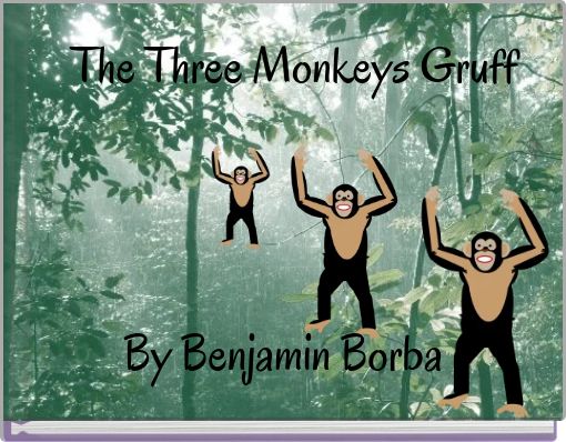 The Three Monkeys Gruff