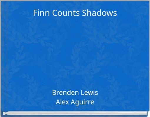 Finn Counts Shadows