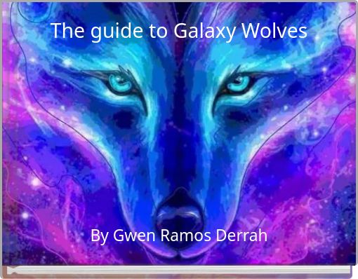 Front cover of 'The guide to Galaxy Wolves' 