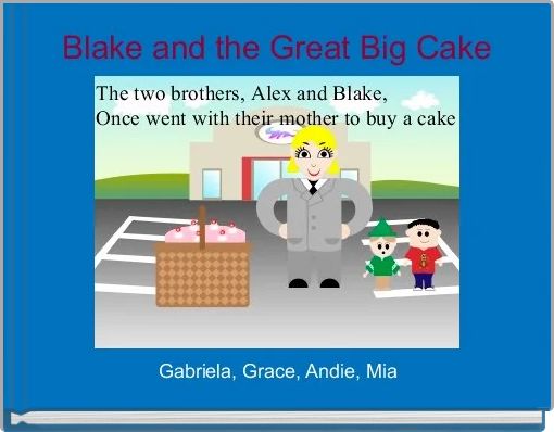 Front cover of 'Blake and the Great Big Cake' 