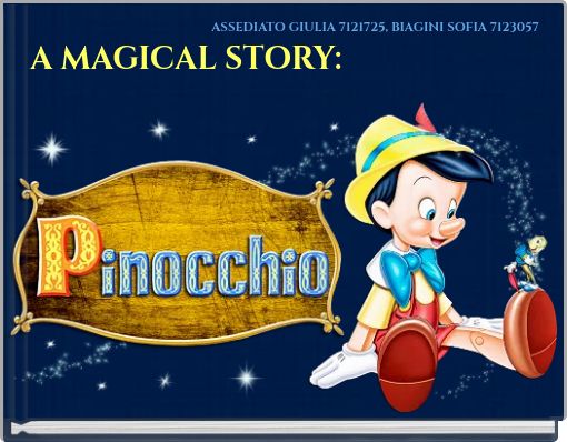 ASSEDIATO GIULIA 7121725, BIAGINI SOFIA 7123057 A MAGICAL STORY: