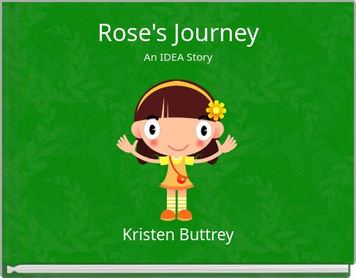 Rose's Journey An IDEA Story