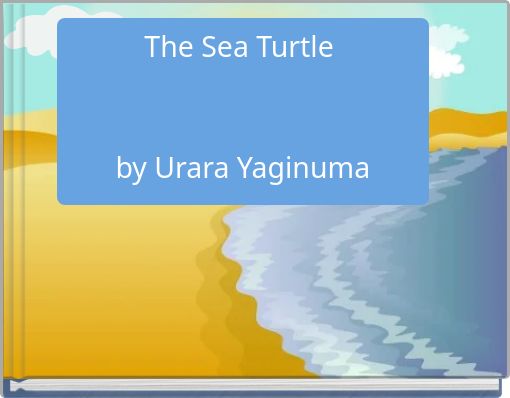 The Sea Turtle by Urara Yaginuma