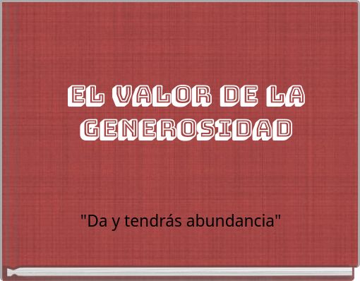 EL VALOR DE LA GENEROSIDAD
