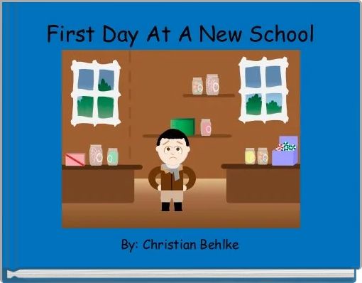 Front cover of 'First Day At A New School' 