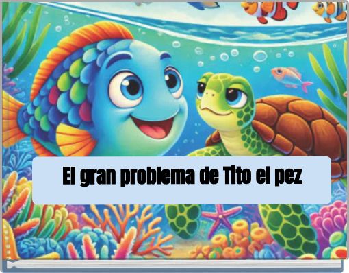 El gran problema de Tito el pez