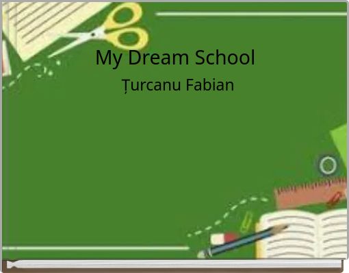 My Dream School