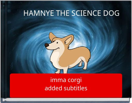 HAMNYE THE SCIENCE DOG