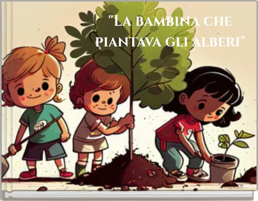 "La bambina che piantava gli alberi"